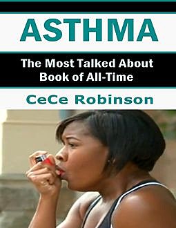 Asthma: The Most Talked About Book of All Time, CeCe Robinson