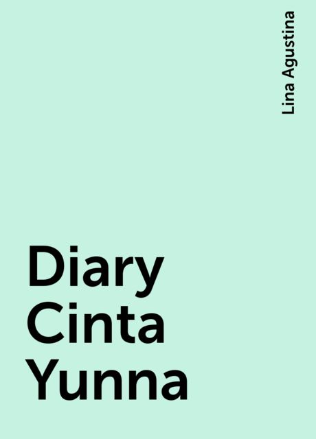 Diary Cinta Yunna, Lina Agustina