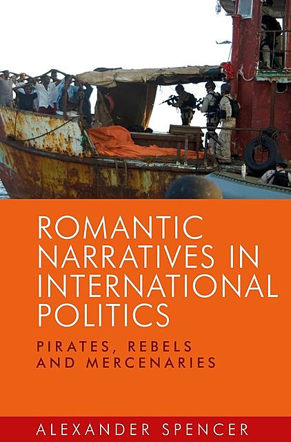 Romantic narratives in international politics, Alexander Spencer