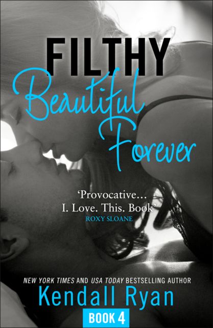 Filthy Beautiful Forever, Kendall Ryan
