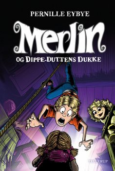 Merlin #2: Merlin og Dippe-Duttens dukke, Pernille Eybye