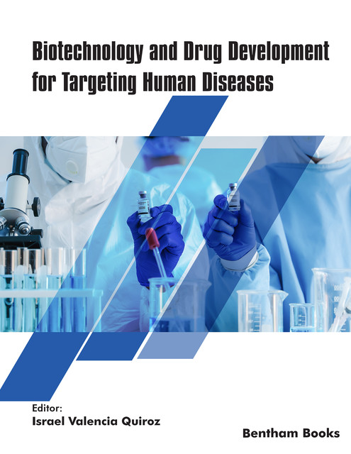 Biotechnology and Drug Development for Targeting Human Diseases, Israel Valencia Quiroz