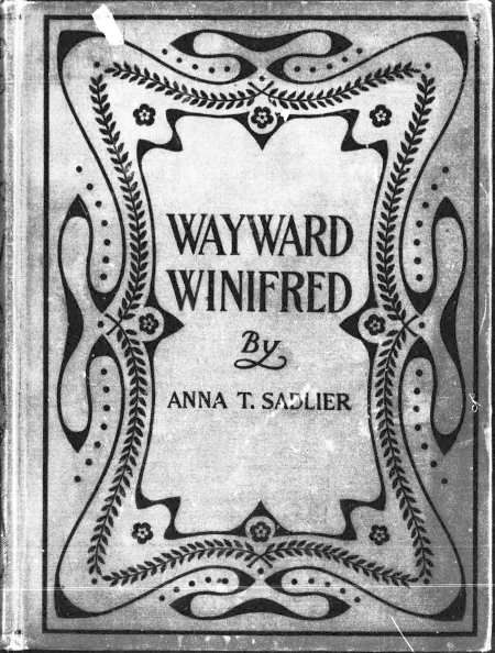 Wayward Winifred, Anna T. Sadlier