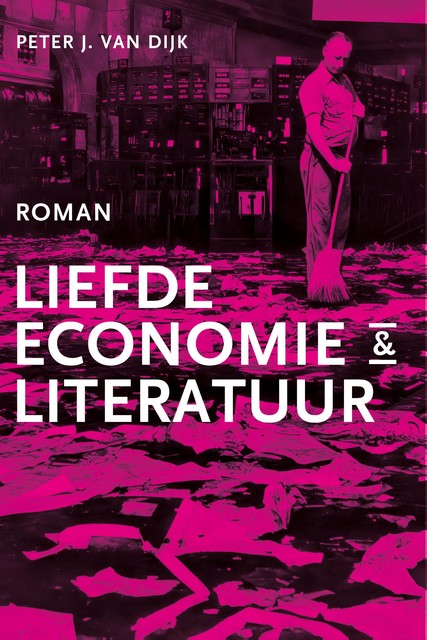 Liefde, economie & literatuur, Peter J. van Dijk