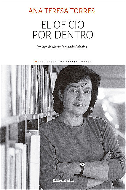 El oficio por dentro, Ana Teresa Torres