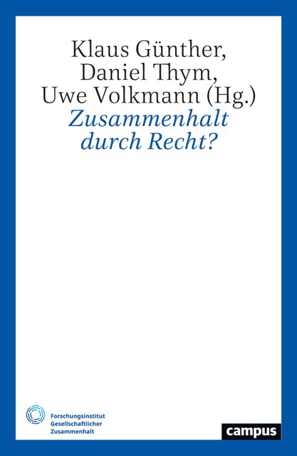 Zusammenhalt durch Recht, Klaus Günther, Daniel Thym, Uwe Volkmann