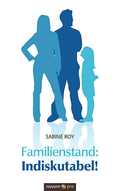 Familienstand: Indiskutabel, Sabine Roy
