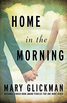 Home in the Morning, Mary Glickman