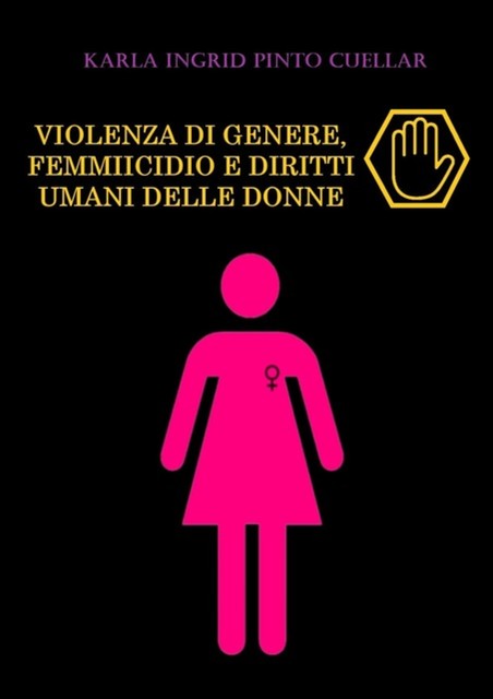 Violenza Di Genere, Femmiicidio E Diritti Umani Delle Donne, I Karla P Cuellar