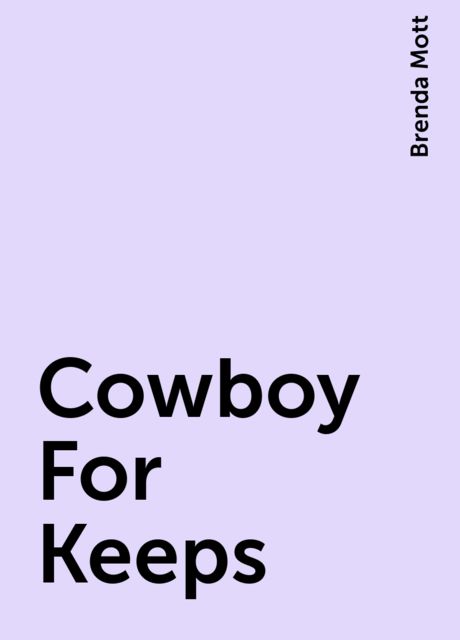 Cowboy For Keeps, Brenda Mott