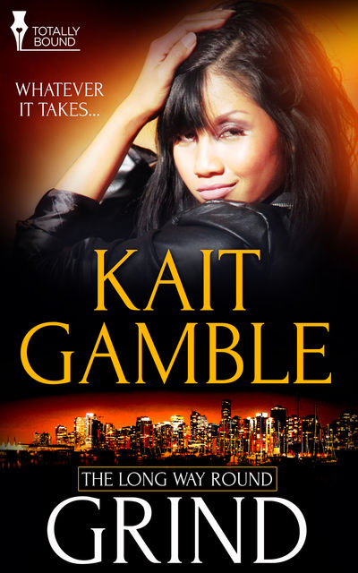 Grind, Kait Gamble