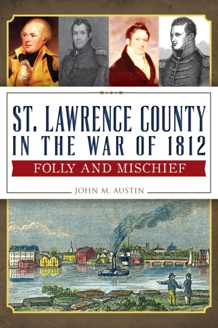 St. Lawrence County in the War of 1812, John Austin