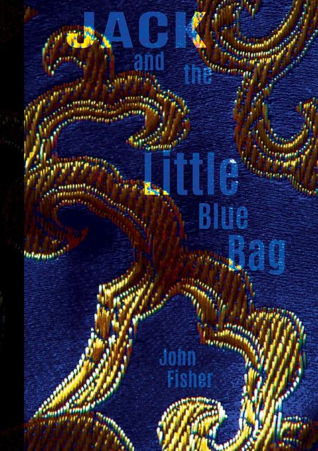 Jack and the Little Blue Bag, John Fisher