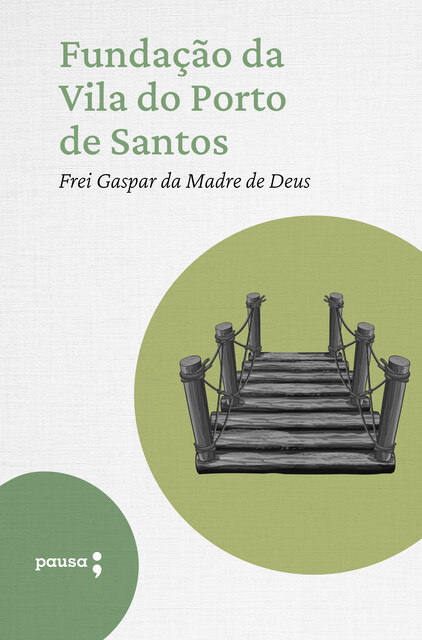 Fundação da VIla do Porto de Santos, Frei Gaspar da Madre de Deus