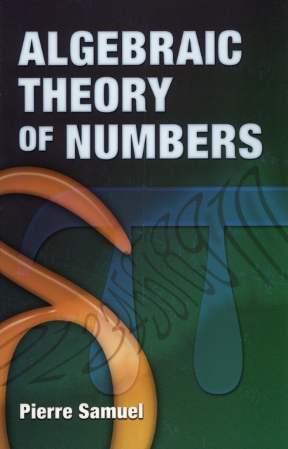 Algebraic Theory of Numbers, Pierre Samuel
