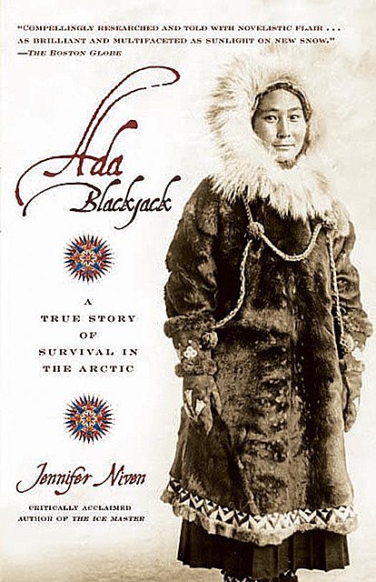 Ada Blackjack : A True Story of Survival in the Arctic, Jennifer Niven