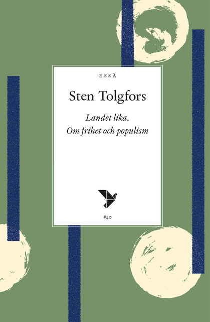 Landet lika Om frihet och populism, Sten Tolgfors
