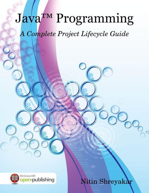 Java™ Programming: A Complete Project Lifecycle Guide, Nitin Shreyakar