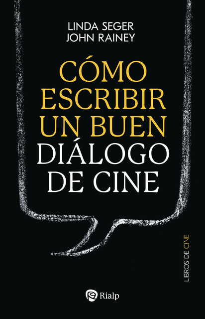 Cómo escribir un buen diálogo de cine, Linda Seger, John Rainey