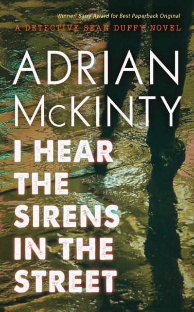 I Hear the Sirens in the Street, Adrian McKinty