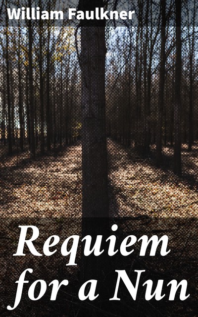 Requiem for a Nun, William Faulkner