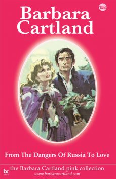 From the Dangers of Russia To Love, Barbara Cartland