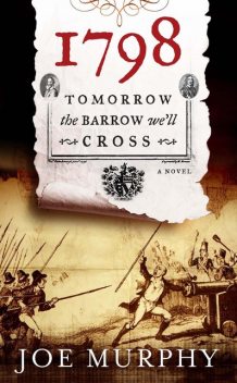 1798: Tomorrow the Barrow We'll Cross, Joe Murphy