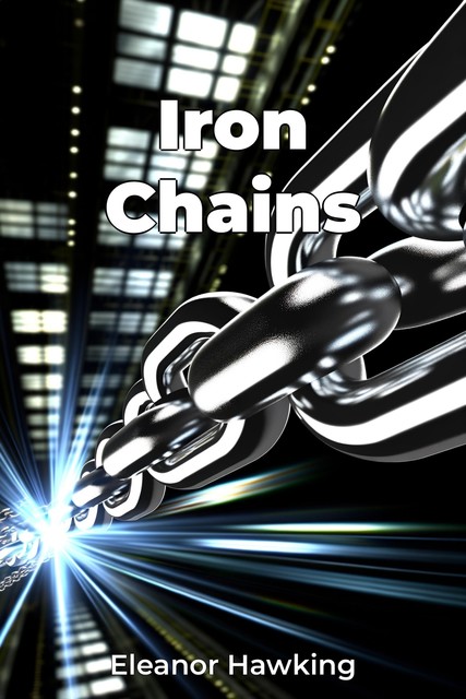 Iron Chains, Eleanor Hawking