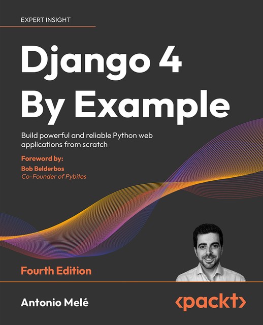 Django 4 By Example, Antonio Mele