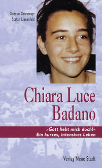 Chiara Luce Badano, Gudrun Griesmayr, Stefan Liesenfeld