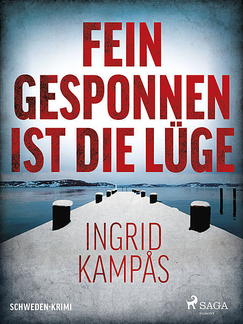 Fein gesponnen ist die Lüge, Ingrid Kampås