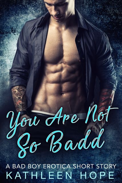 You Are Not So Badd, Kathleen Hope