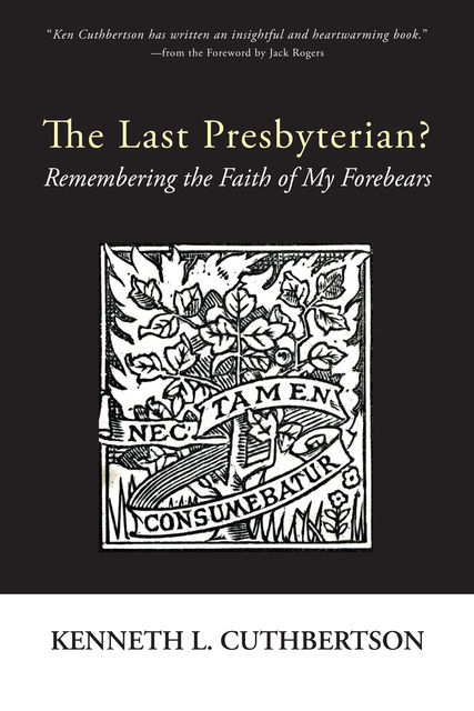 The Last Presbyterian, Kenneth L. Cuthbertson