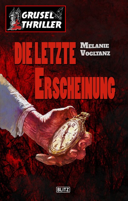 Grusel-Thriller 05: Die letzte Erscheinung, Melanie Vogltanz
