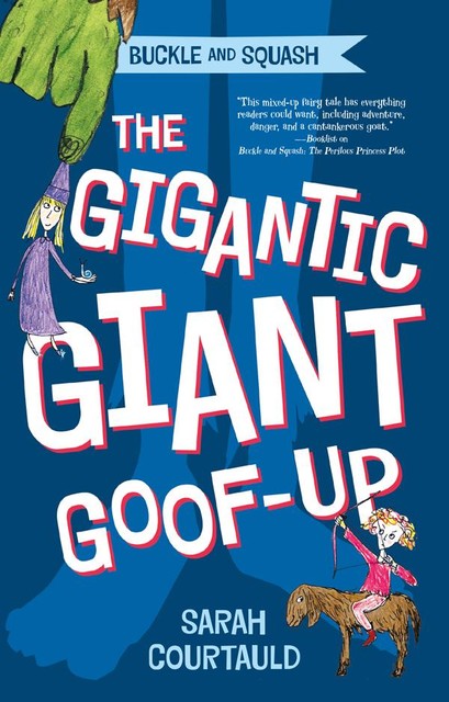 Buckle and Squash: The Gigantic Giant Goof-up, Sarah Courtauld