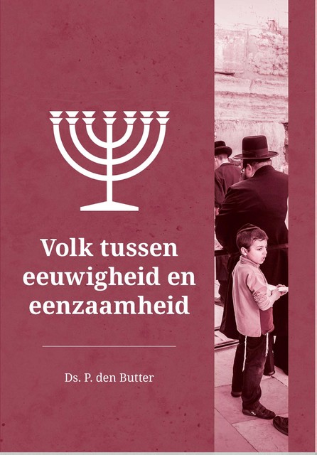 Volk tussen eeuwigheid en eenzaamheid, Ds.P. den Butter
