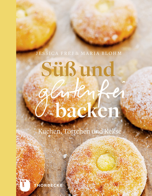 Süß und glutenfrei backen, Jessica Frej, Maria Blohm