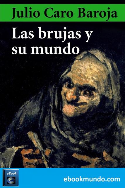 Las brujas y su mundo, Julio Caro Baroja