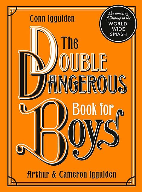 The Double Dangerous Book for Boys, Conn Iggulden