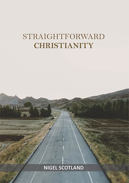 Straightforward Christianity, Nigel Scotland