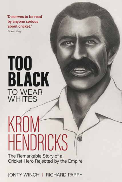 Too Black to Wear Whites, Jonty Winch, Richard Parry