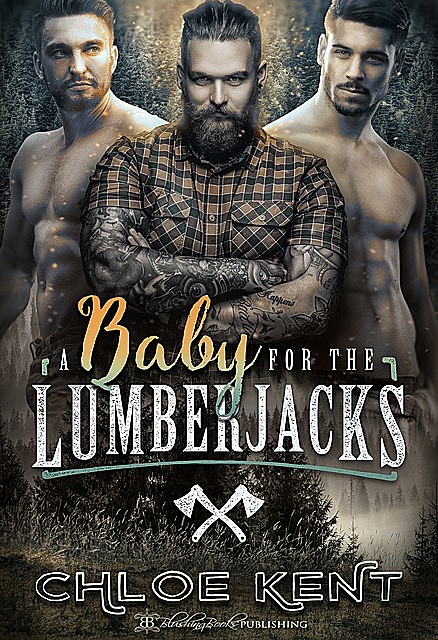 A Baby for the Lumberjacks, Chloe Kent
