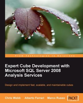 Expert Cube Development with Microsoft SQL Server 2008 Analysis Services, Marco Russo, Alberto Ferrari, Chris Webb