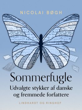 Sommerfugle. Udvalgte stykker af danske og fremmede forfattere, Nicolai Bøgh