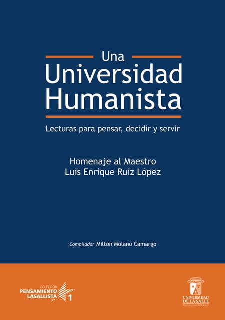 Una universidad humanista, Milton Molano Camargo