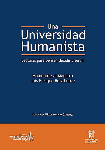 Una universidad humanista, Milton Molano Camargo