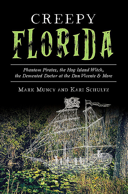 Creepy Florida, Mark Muncy, Kari Schultz