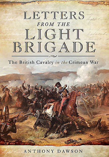 Letters from the Light Brigade, Anthony Dawson