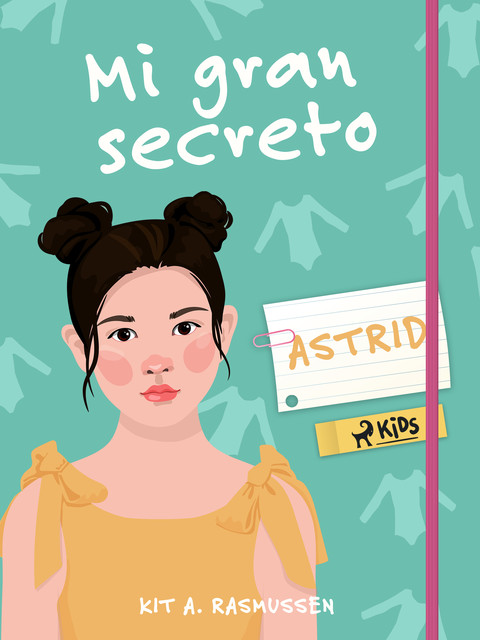 Mi gran secreto: Astrid, Kit A. Rasmussen