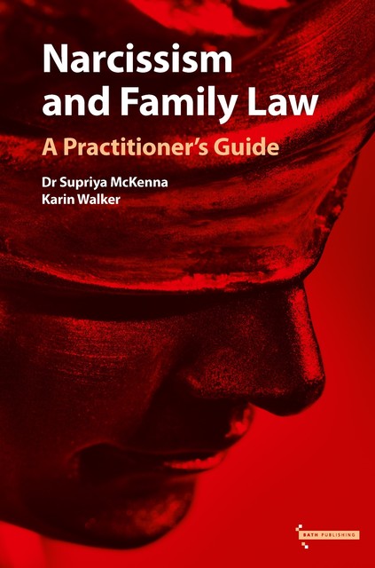 Narcissism And Family Law, Karin Walker, Supriya McKenna